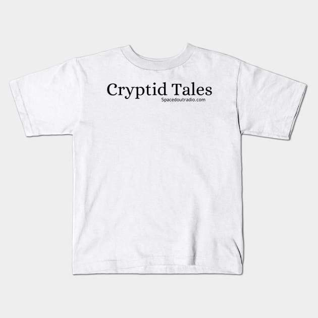 Cryptid Tales (black font) Kids T-Shirt by spacedoutradiovault